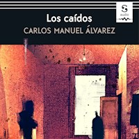 Los caídos - Carlos Manuel Álvarez - Hörbuch