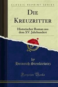 Die Kreuzritter - Heinrich Sienkiewicz - E-Book