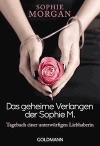 Das geheime Verlangen der Sophie M. - Sophie Morgan - E-Book