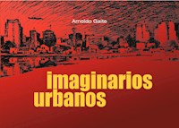 Imaginarios urbanos - Arnoldo Gaite - E-Book