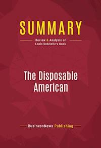 Summary: The Disposable American - BusinessNews Publishing - E-Book