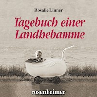 Tagebuch einer Landhebamme - Rosalie Linner - Hörbuch