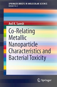 Co-Relating Metallic Nanoparticle Characteristics and Bacterial Toxicity - Anil K. Suresh - E-Book