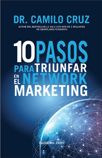 10 pasos para triunfar en el Network Marketing - Dr. Camilo Cruz - E-Book