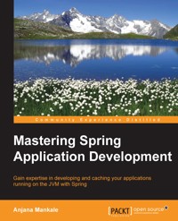Mastering Spring Application Development - Anjana Mankale - E-Book