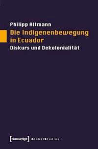 Die Indigenenbewegung in Ecuador - Philipp Altmann - kostenlos E-Book
