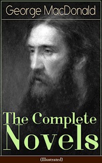 The Complete Novels of George MacDonald (Illustrated) - George MacDonald - E-Book