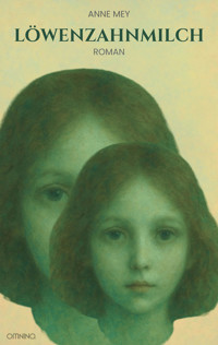 Löwenzahnmilch - Anne Mey - E-Book