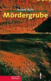 Mördergrube - Roland Bühs - E-Book