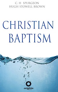 Christian Baptism - HUGH STOWELL BROWN - E-Book