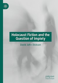 Holocaust Fiction and the Question of Impiety - David John Dickson - E-Book