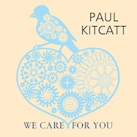 We Care For You - Paul Kitcatt - Hörbuch