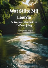 Wat Stilte Mij Leerde - Lancar Ida-Bagus - E-Book