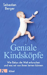 Geniale Kindsköpfe - Sebastian Berger - E-Book
