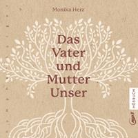 Das Vater und Mutter Unser - Monika Herz - Hörbuch