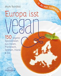 Europa isst vegan - Mark Reinfeld - E-Book