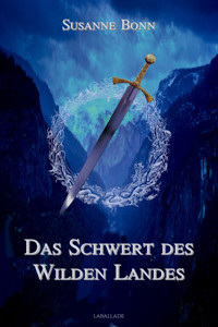 Das Schwert des Wilden Landes - Susanne Bonn - E-Book