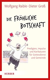 Die Fröhliche Botschaft - Wolfgang Raible - E-Book