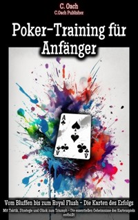 Poker-Training für Anfänger - C. Oach - E-Book