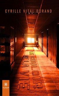Le couloir de la vie - Cyrille Vital Durand - E-Book