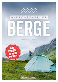 Mikroabenteuer Berge - Frank Eberhard - E-Book