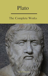 Plato: The Complete Works (A to Z Classics) - Plato - E-Book