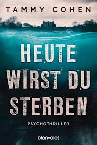 Heute wirst du sterben - Tammy Cohen - E-Book
