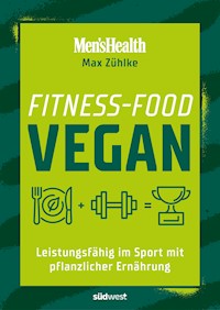Fitness-Food Vegan (Men's Health) - Max Zühlke - E-Book