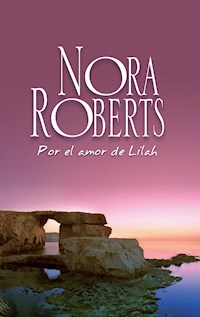 Por el amor de Lilah - Nora Roberts - E-Book
