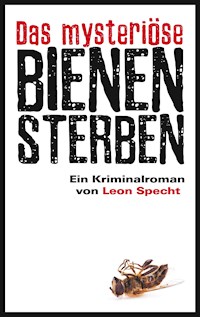Das mysteriöse Bienensterben - Leon Specht - E-Book