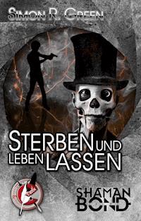 Sterben und leben lassen - Simon R. Green - E-Book