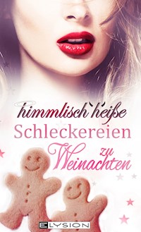 himmlisch heiße Schleckereien zu Weihnachten - Emilia Jones - E-Book