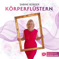 Körperflüstern - Du bist pure Magie! (ungekürzt) - Sabine Bürger - Hörbuch