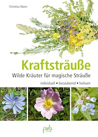 Kraftsträuße - Christina Mann - E-Book