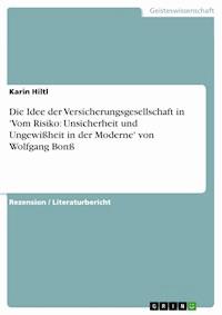 Die Idee der Versicherungsgesellschaft in 'Vom Risiko: Unsicherheit und Ungewißheit in der Moderne' von Wolfgang Bonß - Karin Hiltl - E-Book