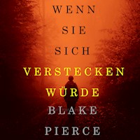 Wenn Sie Sich Verstecken Würde (Ein Kate Wise Mystery – Buch 4) - Blake Pierce - Hörbuch