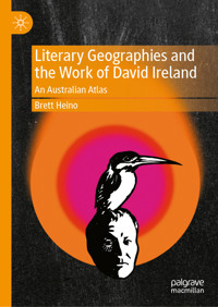 Literary Geographies and the Work of David Ireland - Brett Heino - E-Book