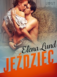 Jeździec - opowiadanie erotyczne - Elena Lund - E-Book