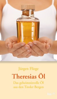 Theresias Öl - Jürgen Fliege - E-Book