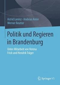 Politik und Regieren in Brandenburg - Astrid Lorenz - E-Book