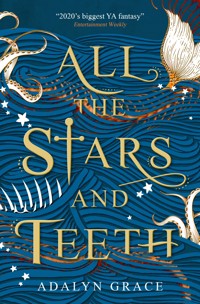 All the Stars and Teeth - Adalyn Grace - E-Book
