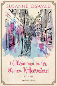 Willkommen in der kleinen Kaffeerösterei - Susanne Oswald - E-Book