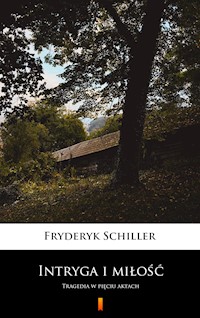 Intryga i miłość - Fryderyk Schiller - E-Book