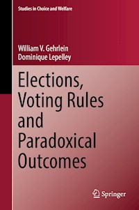 Elections, Voting Rules and Paradoxical Outcomes - William V. Gehrlein - E-Book