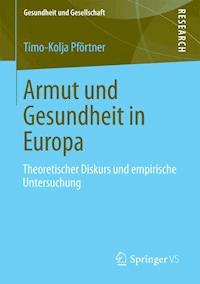 Armut und Gesundheit in Europa - Timo-Kolja Pförtner - E-Book