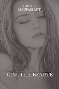 L'inutile beauté - Guy de Maupassant - E-Book