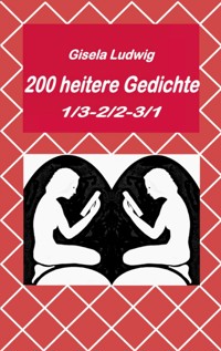 200 heitere Gedichte - Gisela Ludwig - E-Book