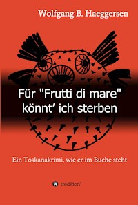 Für "Frutti di mare" könnt' ich sterben - Wolfgang B. Haeggersen - E-Book