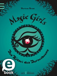 Magic Girls - Das Rätsel des Dornenbaums (Magic Girls 3) - Marliese Arold - E-Book