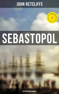 Sebastopol (Historischer Roman) - John Retcliffe - E-Book